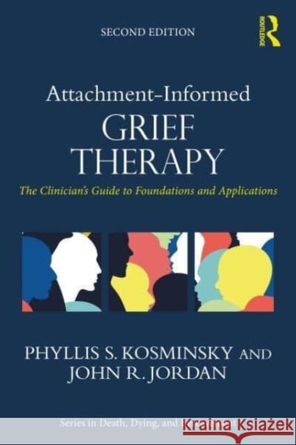 Attachment-Informed Grief Therapy John R. (Private practice, Rhode Island, USA) Jordan 9781032038445 Taylor & Francis Ltd