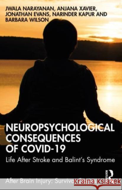 Neuropsychological Consequences of COVID-19 Barbara Wilson 9781032068077 Taylor & Francis Ltd