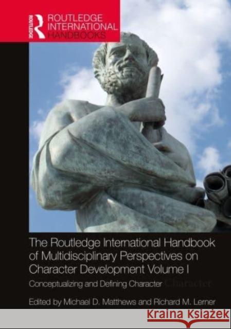 The Routledge International Handbook of Multidisciplinary Perspectives on Character Development, Volume I  9781032169491 Taylor & Francis Ltd