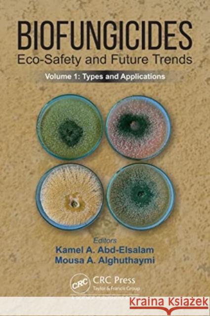 Biofungicides: Eco-Safety and Future Trends  9781032262970 Taylor & Francis Ltd