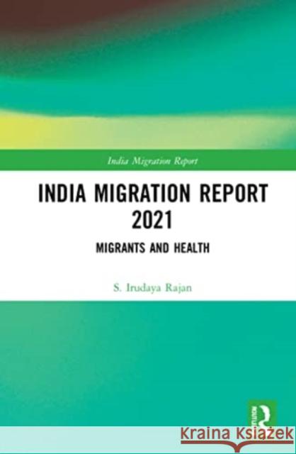 India Migration Report 2021  9781032263168 Taylor & Francis Ltd