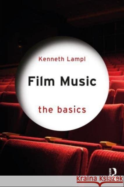 Film Music Kenneth (Australian National University, Australia) Lampl 9781032267456 Taylor & Francis Ltd