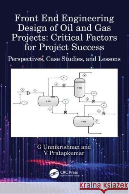 Front End Engineering Design of Oil and Gas Projects: Critical Factors for Project Success V. Pratapkumar 9781032328645 Taylor & Francis Ltd