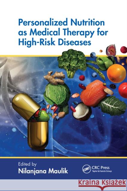 Personalized Nutrition as Medical Therapy for High-Risk Diseases Nilanjana Maulik 9781032336664 CRC Press
