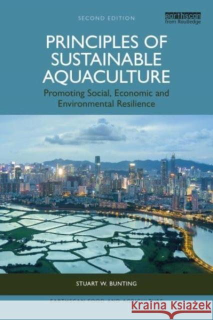 Principles of Sustainable Aquaculture Stuart W. Bunting 9781032379678 Taylor & Francis Ltd