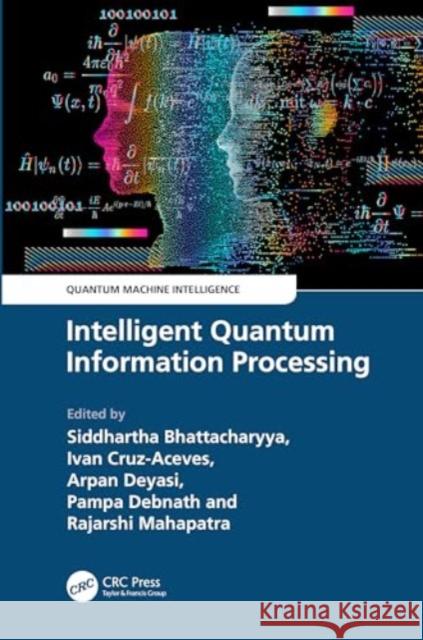 Intelligent Quantum Information Processing  9781032392677 Taylor & Francis Ltd