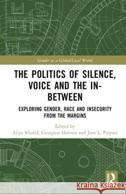The Politics of Silence, Voice and the In-Between  9781032394831 Taylor & Francis Ltd