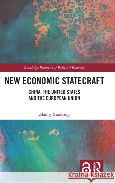 New Economic Statecraft Zhang (Shanghai, China) Xiaotong 9781032397917 Taylor & Francis Ltd