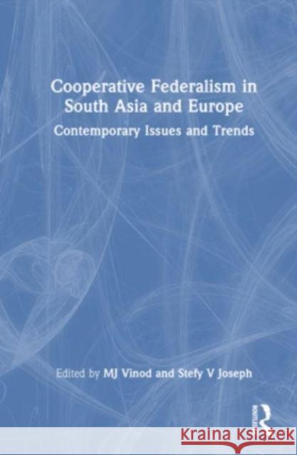 Cooperative Federalism in South Asia and Europe  9781032451671 Taylor & Francis Ltd