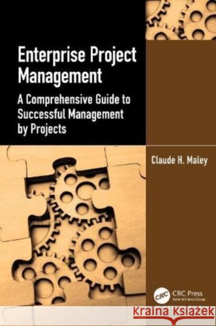 Enterprise Project Management Claude H. Maley 9781032455822 Taylor & Francis Ltd
