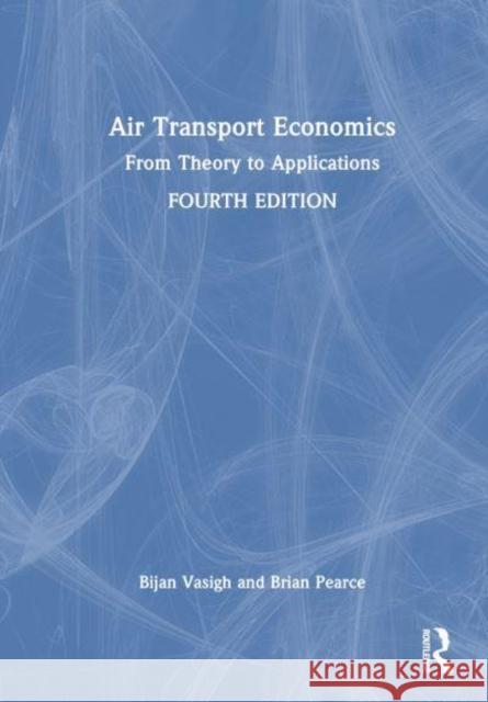 Introduction to Air Transport Economics Brian Pearce 9781032482552 Taylor & Francis Ltd