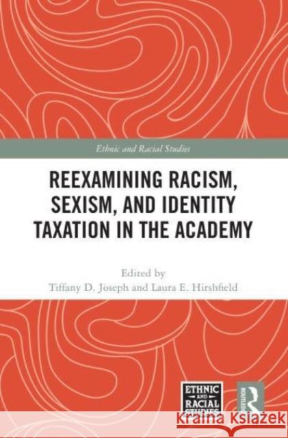 Reexamining Racism, Sexism, and Identity Taxation in the Academy  9781032587585 Taylor & Francis Ltd