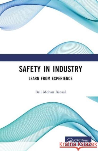 Safety in Industry Brij Mohan Bansal 9781032630120 Taylor & Francis Ltd
