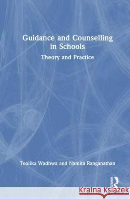 Guidance and Counselling in Schools Toolika Wadhwa 9781032636474 Taylor & Francis Ltd