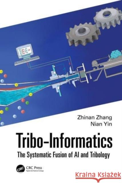 Tribo-Informatics Nian (Shanghai Jiao Tong University, China) Yin 9781032739038 Taylor & Francis Ltd