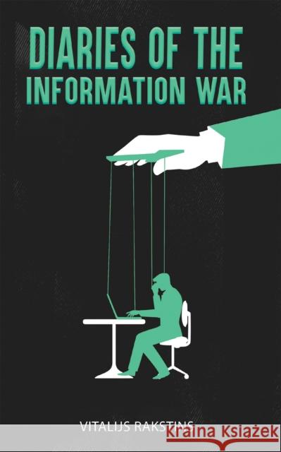Diaries of the Information War Vitalijs Rakstins 9781035801589 Austin Macauley Publishers