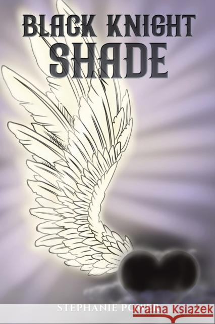 Black Knight Shade Stephanie Power 9781035809332 Austin Macauley Publishers