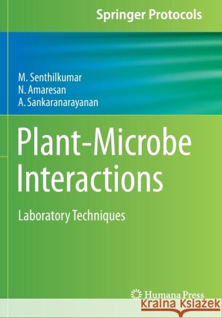 Plant-Microbe Interactions: Laboratory Techniques Senthilkumar, M. 9781071610824 Springer US