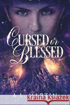 Cursed or Blessed A L Martin 9781079382808 Independently Published
