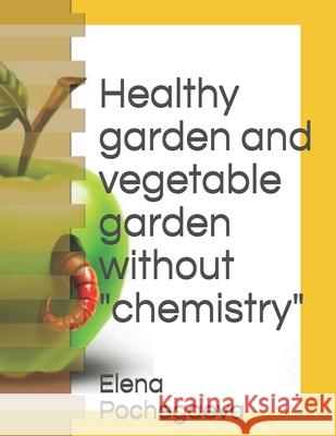 Healthy garden and vegetable garden without 