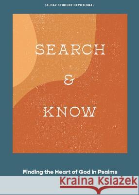Search and Know - Teen Devotional: Finding the Heart of God in Psalms Volume 3 Lifeway Students 9781087767345 Lifeway Church Resources