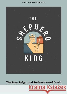 The Shepherd King - Teen Devotional: The Rise, Reign, and Redemption of David Volume 5 Lifeway Students 9781087767406 Lifeway Church Resources