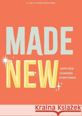 Made New - Teen Devotional: How God Changes Everything Volume 3 Lifeway Students 9781087784779 Lifeway Church Resources