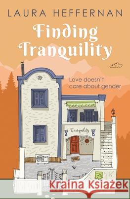 Finding Tranquility: A Love Story Laura Heffernan 9781087811055 Wild Rose Creative Content