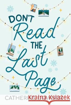 Don't Read the Last Page Catherine Downen 9781087912196 Catherine Downen