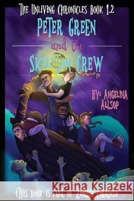 Peter Green and the Skeleton Crew Angelina Amy Allsop   9781088052259 Traveling Monsters Publishing House