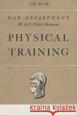 FM 35-20 W.A.C. Women's Army Auxiliary Corps Field Manual Physical Training History Delivered   9781088172018