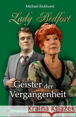 Lady Bedfort 111 - Geister Der Vergangenheit: England-Krimi Dennis Rohling Michael Eickhorst 9781090391407 Independently Published