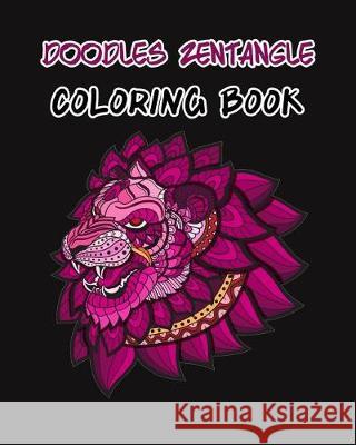 Doodles Zentangle Coloring Book: Enjoy Coloring Book with Variety of Hand Drawn Images All Jumbo Size Suitable for All Ages Including Senior Arika Williams 9781090457257 Independently Published