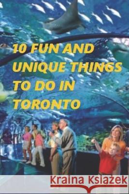 10 Fun and Unique Things to Do in Toronto Harvard R 9781090914187 Independently Published