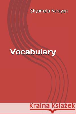 Vocabulary Shyamala Narayan 9781092725279 Independently Published