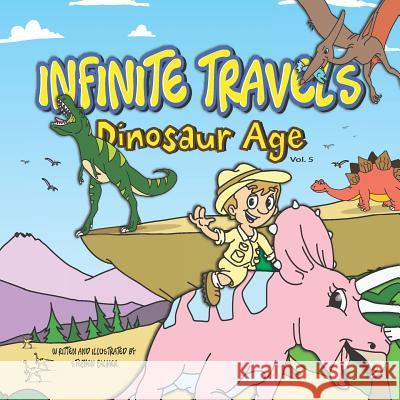 Infinite Travels - Dinosaur Age (Volume 5): Travel Activity Books for Kids 9-12 Children Activity Books Time Travel Book Series Palmer, Stephen 9781095487211 Independently Published