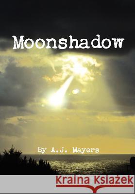 Moonshadow A J Mayers 9781105715143 Lulu.com