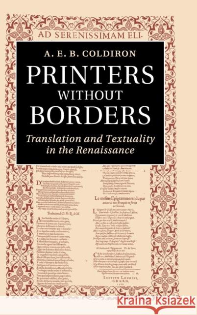 Printers Without Borders: Translation and Textuality in the Renaissance Coldiron, A. E. B. 9781107073173 CAMBRIDGE UNIVERSITY PRESS