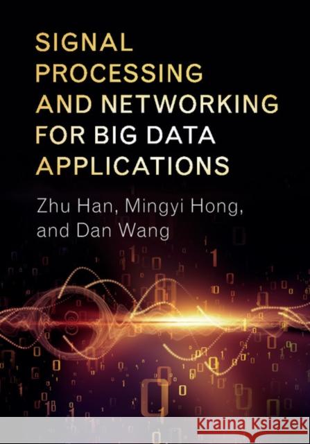 Signal Processing and Networking for Big Data Applications  9781107124387 