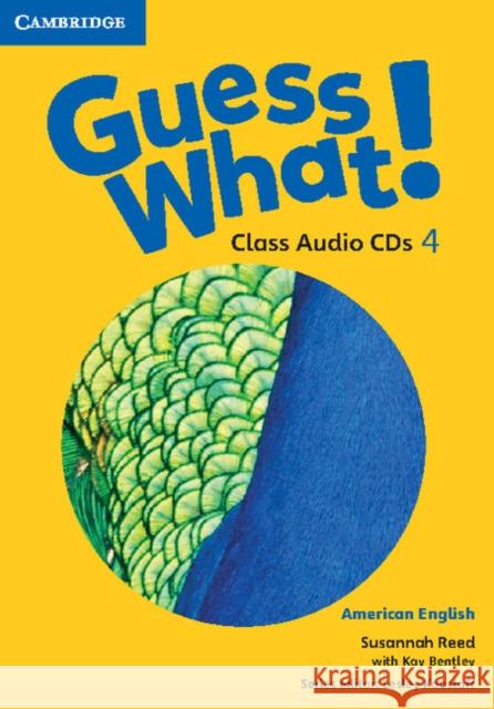 Guess What! American English Level 4 Class - audiobook Susannah Reed Kay Bentley Lesley Koustaff 9781107556980 Cambridge University Press