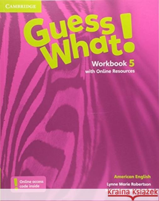 Guess What! American English Level 5 Workbook with Online Resources Lynne Marie Robertson Lesley Koustaff 9781107557086 Cambridge University Press