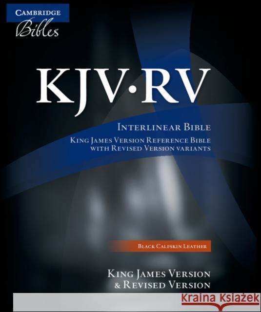 The KJV/RV Interlinear Bible, Black Calfskin Leather, RV655:X  9781107630932 Cambridge University Press