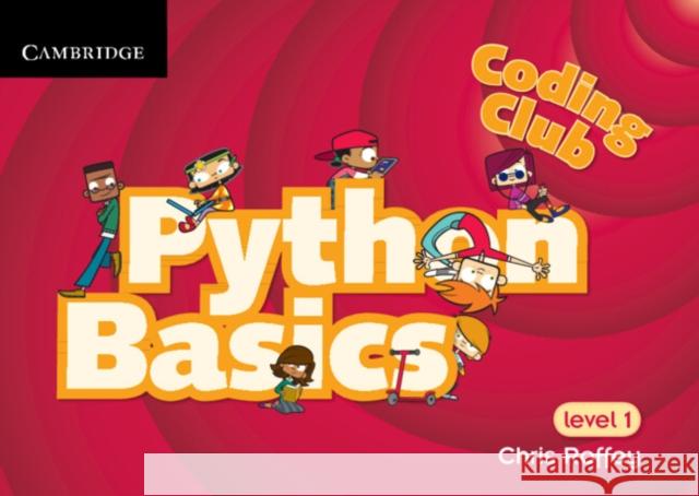Coding Club Python Basics Level 1 Chris Roffey 9781107658554 Cambridge University Press