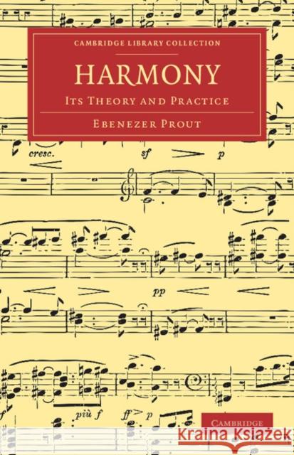 Harmony: Its Theory and Practice Prout, Ebenezer 9781108038799 Cambridge University Press