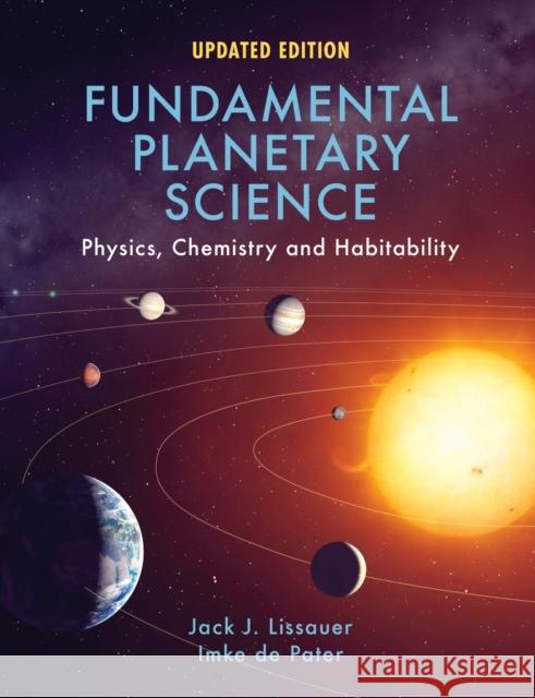 Fundamental Planetary Science: Physics, Chemistry and Habitability Lissauer, Jack J. 9781108411981 Cambridge University Press