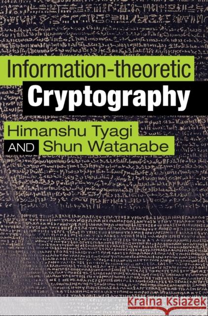 Information-theoretic Cryptography Shun (Tokyo University of Agriculture and Technology) Watanabe 9781108484336 Cambridge University Press
