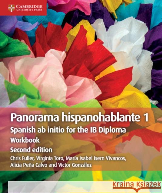 Panorama hispanohablante 1 Workbook: Spanish ab initio for the IB Diploma Fuller, Chris 9781108704908 Cambridge University Press