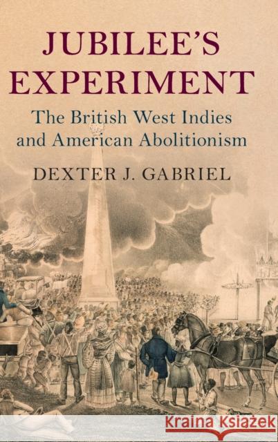 Jubilee's Experiment Dexter J. (University of Connecticut, Storrs) Gabriel 9781108845502 Cambridge University Press