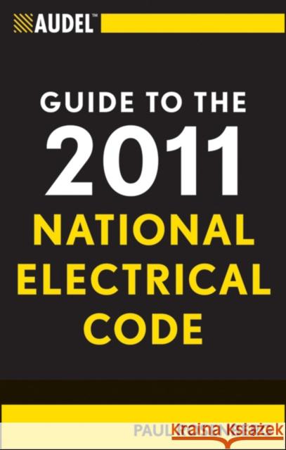 Audel Guide to the 2011 National Electrical Code : All New Edition Paul Rosenberg 9781118003893 T. Audel