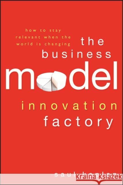 Business Model Innovation Fact Kaplan, Saul 9781118149560 Wiley